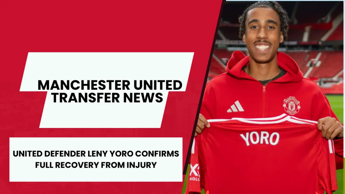 Manchester United Ster Leny Yoro Bevestigt Dat Hij Helemaal In