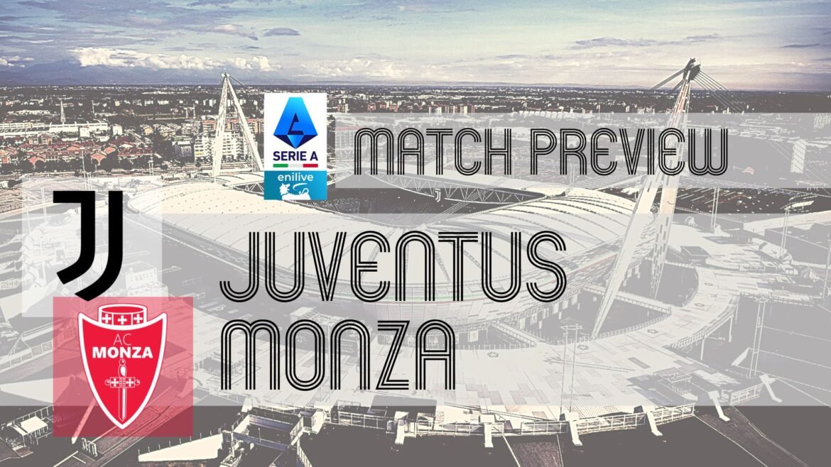 Preview: juventus vs monza teamnieuws, line ups & pedictio