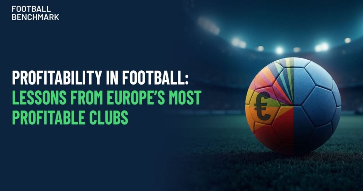 Winstgevendheid in voetbal: lessen van europa's meest winstgevende clubs